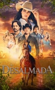 La Desalmada movie