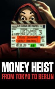 La Casa de Papel : de Tokyo à Berlin movie