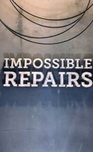 Impossible Repairs movie