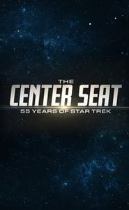 The Center Seat: 55 Years of Star Trek movie