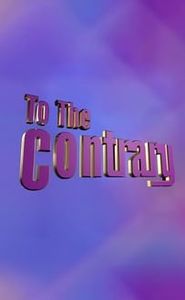 To The Contrary movie