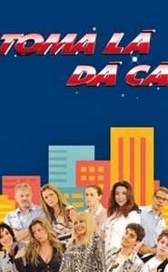 Toma Lá, Dá Cá movie