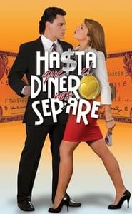 Hasta que el dinero nos separe movie