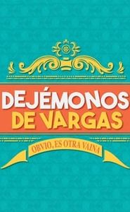 Dejémonos de Vargas movie