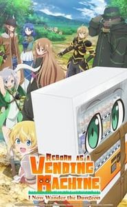 Reborn as a Vending Machine, I Now Wander the Dungeon movie