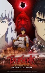 Berserk: The Golden Age Arc– Memorial Edition movie