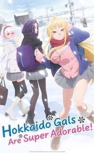 Hokkaido Gals Are Super Adorable! movie