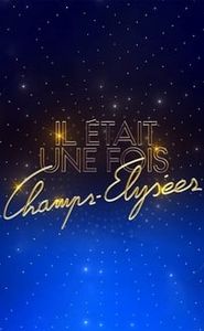 Il était une fois Champs-Élysées movie