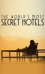 World's Most Secret Hotels movie