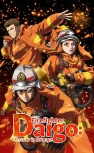 Firefighter Daigo: Rescuer in Orange movie