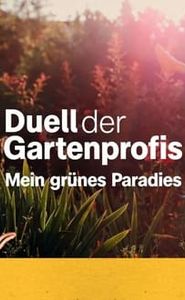 Duell der Gartenprofis - Mein grünes Paradies movie