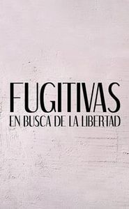 Fugitivas, en busca de la libertad movie