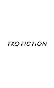 TXQ FICTION movie