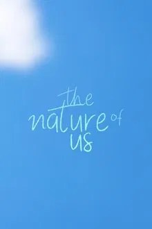 The Nature of Us movie