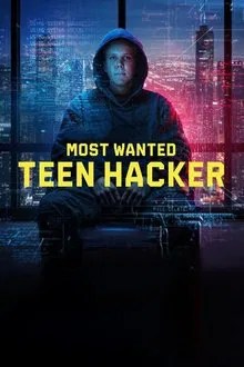 Most Wanted: Teen Hacker movie