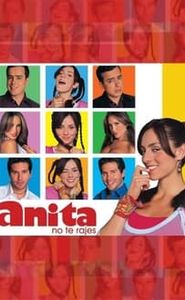 ¡Anita, no Te Rajes! movie