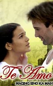 Te Amo, Maging Sino Ka Man movie