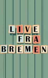 Live fra Bremen movie