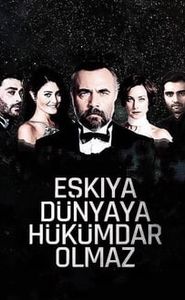 Eşkıya Dünyaya Hükümdar Olmaz movie