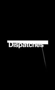 Dispatches movie