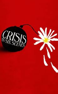 Crisis in Six Scenes movie