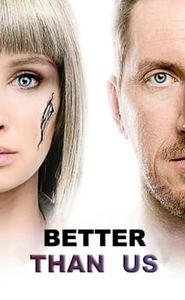 Better Than Us movie