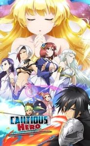 Cautious Hero: The Hero is Overpowered but Overly Cautious movie