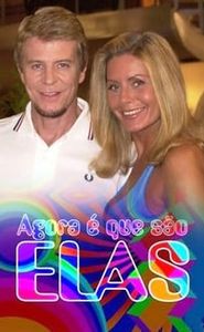 Agora é Que São Elas movie