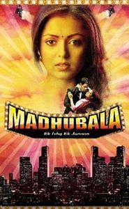 Madhubala – Ek Ishq Ek Junoon movie